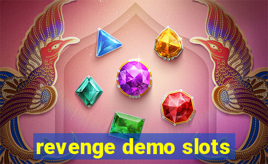 revenge demo slots